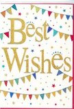 The image shows a cheerful Best Wishes card, designed with the kind of gentle brightness that would sit perfectly beside a vase of fresh flowers in a Stanmore living room. At the centre of a crisp white card, the phrase Best Wishes is written in smooth golden script, each letter delicately raised so it catches and reflects light, rather like sunlight glinting on car roofs along Stanmore's quiet residential streets. The gold has a refined, glittered finish, adding a festive yet tasteful sheen. Framing the words above and below, graceful rows of bunting curve across the card, bringing to mind colourful strings of flags hung for local celebrations near Bentley Priory Museum or around community fairs. Each tiny triangular pennant is a splash of vivid colour-bright blue, cherry red, fresh green, sunny yellow, and soft pink-decorated with lively patterns of stripes, dots, and tiny geometric designs that create a sense of handcrafted artistry. Scattered around the bunting and lettering are small stars and confetti-like dots, drifting across the white space like the last pieces of confetti floating down after a toast. This light scattering adds movement and fun while the open white background keeps the design feeling clean, contemporary, and uncluttered. The card's overall mood is warm, encouraging, and full of quiet celebration, perfectly suited for sending congratulations on a promotion, wishing someone luck in a new role, or marking a personal achievement close to home. It feels like a gentle but sincere burst of support, expressing that you're cheering them on from just around the corner in Stanmore.